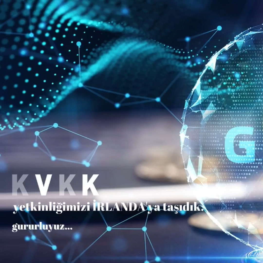 KVKK Yetkinliğimizi İrlanda'ya Taşıdık